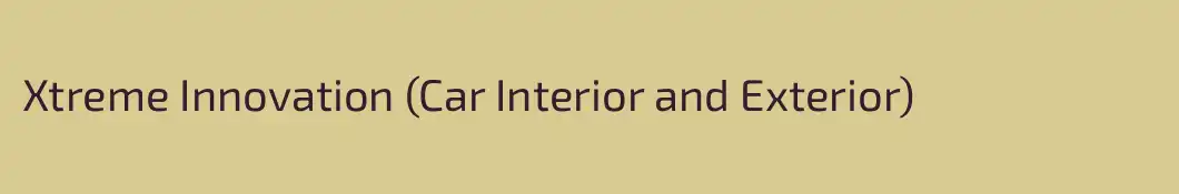 Xtreme Innovation (Car Interior and Exterior)